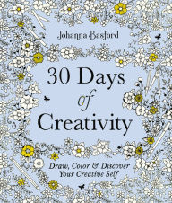 Title: 30 Days of Creativity: Draw, Color, and Discover Your Creative Self, Author: Johanna Basford