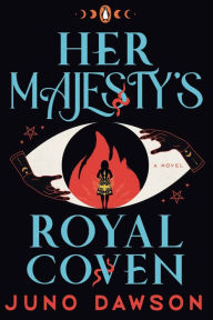 Title: Her Majesty's Royal Coven, Author: Juno Dawson