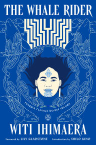 Title: The Whale Rider: (Penguin Classics Deluxe Edition), Author: Witi Ihimaera