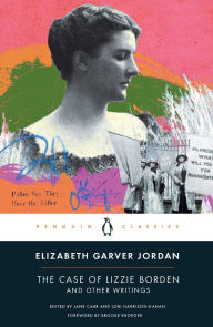 Title: The Case of Lizzie Borden and Other Writings: Tales of a Newspaper Woman, Author: Elizabeth Garver Jordan