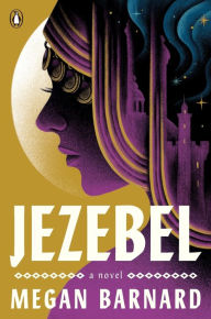 Title: Jezebel: A Novel, Author: Megan Barnard