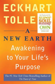 Title: A New Earth: Awakening to Your Life's Purpose, Author: Eckhart Tolle