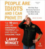 People Are Idiots and I Can Prove It!: The 10 Ways You Are Sabotaging Yourself and How You Can Overcome Them