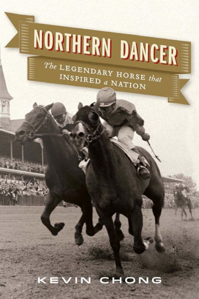 Northern Dancer: The Legendary Horse That Inspired a Nation
