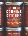 The Canning Kitchen: 101 Simple Small Batch Recipes: A Cookbook