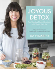 Title: Joyous Detox: Your Complete Plan and Cookbook to Be Vibrant Every Day, Author: Joy McCarthy