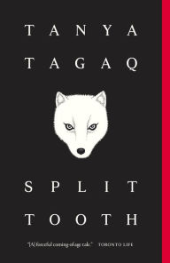 Title: Split Tooth, Author: Tanya Tagaq