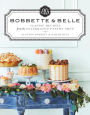 Bobbette & Belle: Classic Recipes from the Celebrated Pastry Shop: A Baking Book