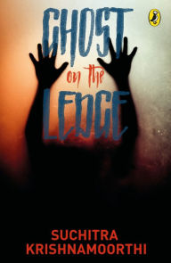 Title: Ghost on the Ledge, Author: Suchitra Krishnamoorthi