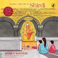 Title: Amma, Take me to Shirdi, Author: Bhakti Mathur