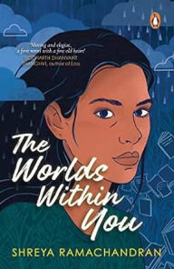 Title: The Worlds Within You, Author: Shreya Ramachandran