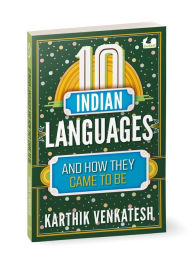 Title: 10 Indian Languages and How They Came to Be, Author: Karthik Venkatesh