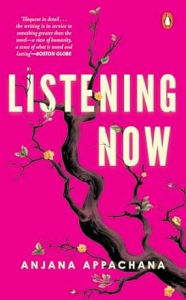 Title: Listening Now, Author: Anjana Appachana