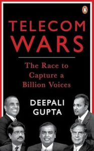 Title: Telecom Wars: The Race to Capture a Billion Voices, Author: Deepali Gupta