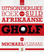 Die uitsonderlike boek van Suid-Afrikaanse gholf