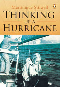 Title: Thinking up a Hurricane, Author: Martinique Stilwell