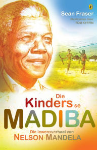 Title: Die Kinders se Madiba, Author: Sean Fraser