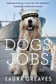 Books for download free pdf Dogs with Jobs: Inspirational Tales of the World's Hardest-Working Dogs 9780143793328 by Laura Greaves English version 