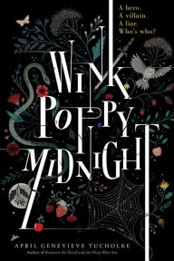 Title: Wink Poppy Midnight, Author: April Genevieve Tucholke