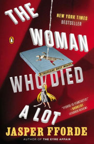 Title: The Woman Who Died a Lot (Thursday Next Series #7), Author: Jasper Fforde