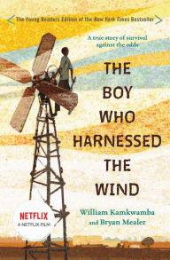 Title: The Boy Who Harnessed the Wind: Young Readers Edition, Author: William Kamkwamba