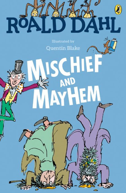 Roald Dahl's Mischief and Mayhem by Roald Dahl, Paperback