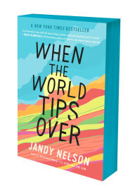 Title: When the World Tips Over, Author: Jandy Nelson