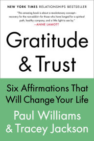 Title: Gratitude and Trust: Six Affirmations That Will Change Your Life, Author: Paul Williams
