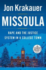 Title: Missoula: Rape and the Justice System in a College Town, Author: Jon Krakauer