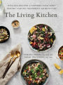 The Living Kitchen: Healing Recipes to Support Your Body During Cancer Treatment and Recovery