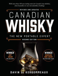 Title: Canadian Whisky, Second Edition: The New Portable Expert, Author: Davin de Kergommeaux