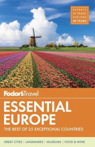 Title: Fodor's Essential Europe: The Best of 25 Exceptional Countries, Author: Fodor's Travel Publications