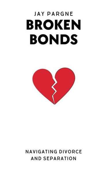 Broken Bonds - Navigating Divorce And Separation