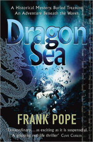 Dragon Sea: A True Tale of Treasure, Archeology, and Greed off the Coast of Vietnam