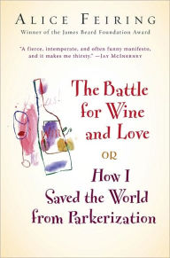 The Battle for Wine and Love: or How I Saved the World from Parkerization