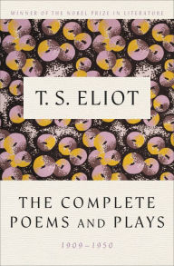 Title: The Complete Poems and Plays, 1909-1950, Author: T. S. Eliot