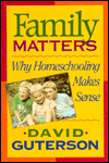 Family Matters: Why Homeschooling Makes Sense