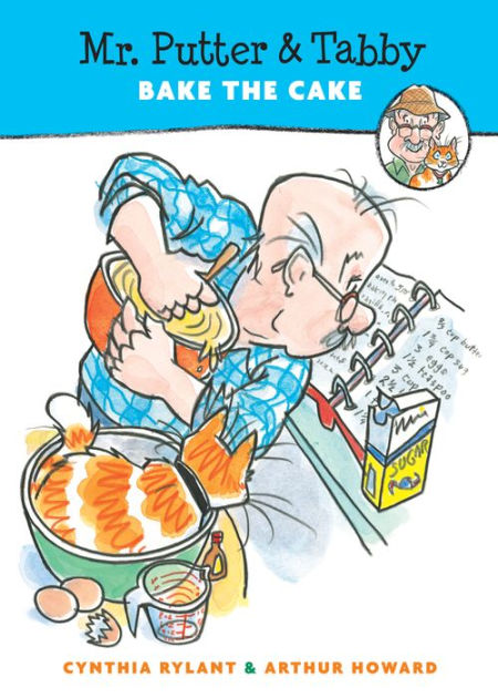 Mr. Putter and Tabby Bake the Cake by Cynthia Rylant Arthur