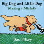 Big Dog and Little Dog Making a Mistake (Big Dog and Little Dog Series)