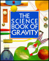 The Science Book of Gravity: The Harcourt Brace Science Series