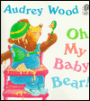 Oh My Baby Bear!