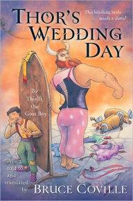 Thor's Wedding Day: By Thialfi, the goat boy, as told to and translated by Bruce Coville