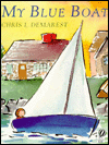 MY BLUE BOAT Chris L. Demarest Hardcover book B4FIAR Title MY BLUE BOAT Chris L. Demarest Hardcover book B4FIAR Title