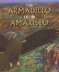 Title: The Armadillo from Amarillo, Author: Lynne Cherry