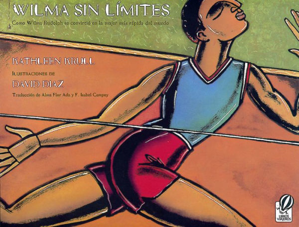 Wilma Sin Límites: Como Wilma Rudolph se convirtió en la mujer más rápida del mundo (Wilma Unlimited Spanish Edition)