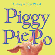 Title: Piggy Pie Po, Author: Audrey Wood