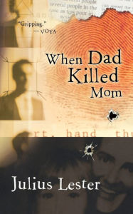 Title: When Dad Killed Mom, Author: Julius Lester