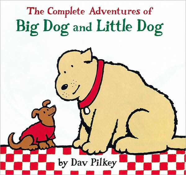 The Complete Adventures of Big Dog and Little Dog by Dav Pilkey