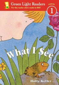 Title: What I See, Author: Holly Keller