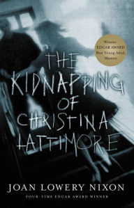 Title: The Kidnapping of Christina Lattimore, Author: Joan Lowery Nixon